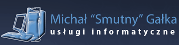 Michał 'Smutny' Gałka - Usługi informatyczne, serwis komputerów, Kędzierzyn-Koźle